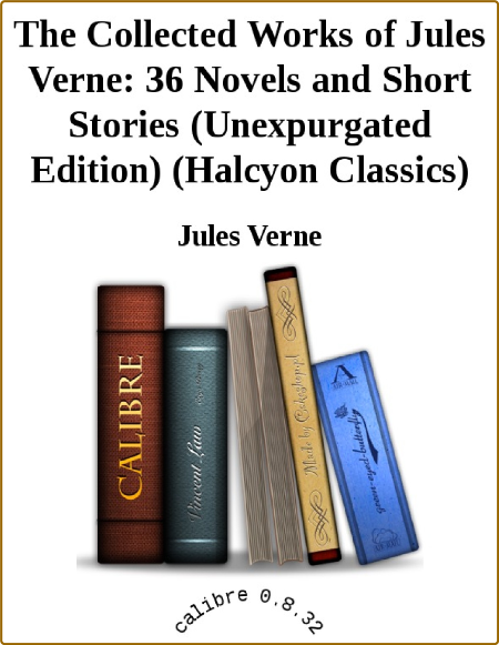 The Collected Works of Jules Verne  36 Novels and Short Stories