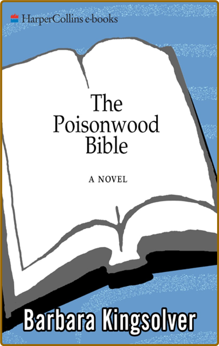 The Poisonwood Bible  A Novel (P S )