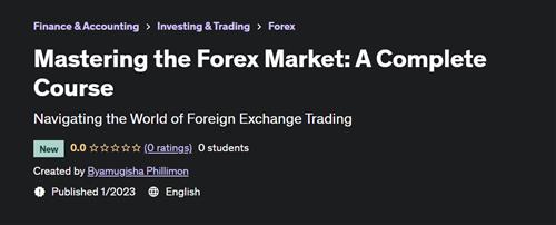 Mastering the Forex Market A Complete Course