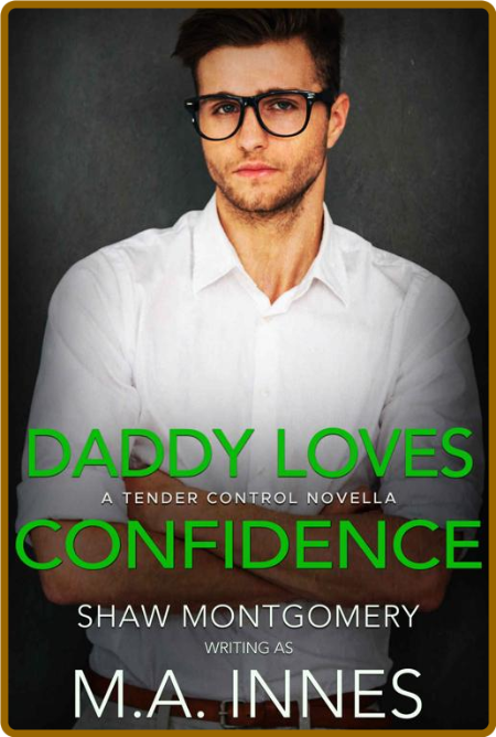 Daddy Loves Confidence   Tender - M A  Innes