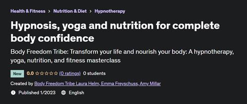 Hypnosis, yoga and nutrition for complete body confidence