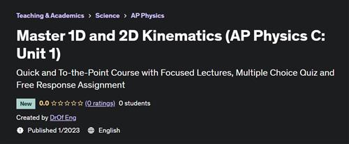 Master 1D and 2D Kinematics (AP Physics C Unit 1)