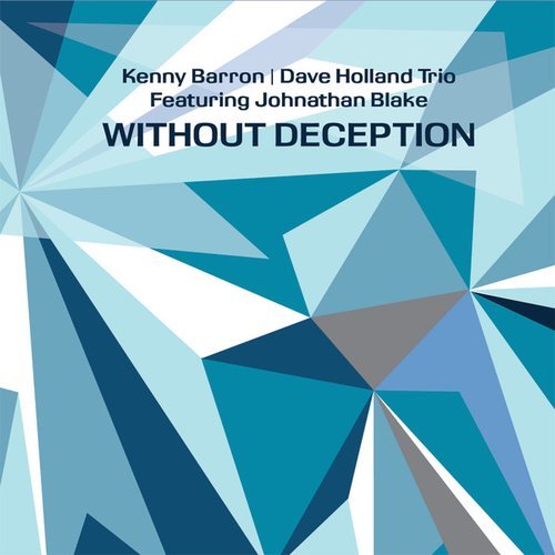 Kenny Barron / Dave Holland Trio Featuring Johnathan Blake - Without Deception (2020) Lossless