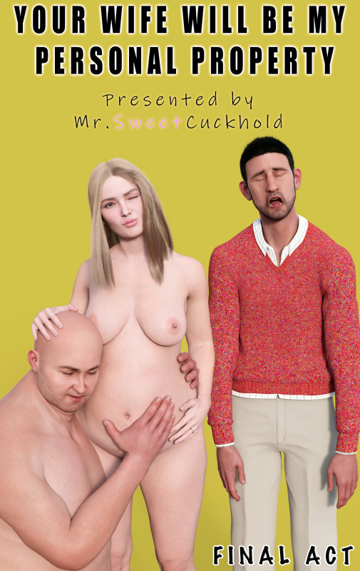 Mr.SweetCuckhold - Your wife will be my personal property - Final 3D Porn Comic