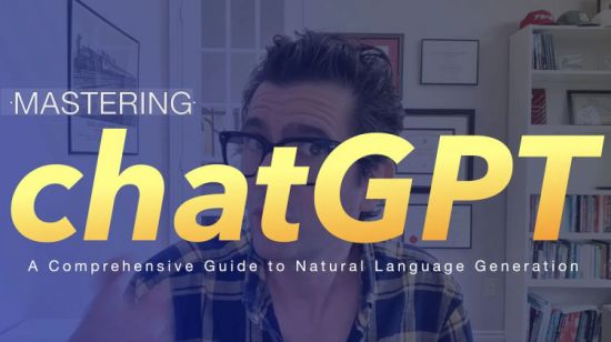 Mastering ChatGPT: A Comprehensive Guide to Natural Language Generation 367e68b559328ab49286c40fad6fc1da