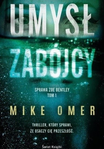 Mike Omer - cykl Zoe Bentley (tom 1) Umysł zabójcy