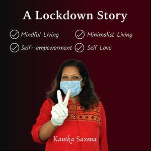A Lockdown Story! by Kanika Saxena