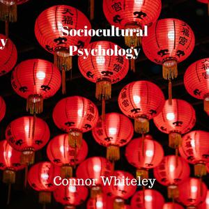 Sociocultural Psychology by Connor Whiteley