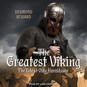 The Greatest Viking The Life of Olav Haraldsson [Audiobook]