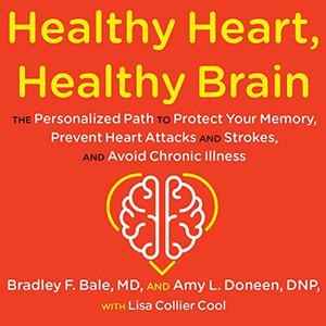 Healthy Heart, Healthy Brain The Personalized Path to Protect Your Memory, Prevent Heart Attacks and Strokes [Audiobook]