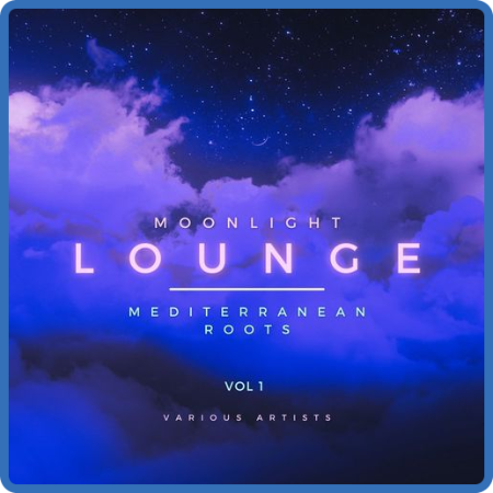 VA - Moonlight Lounge [Mediterranean Roots], Vol  1 (2021)