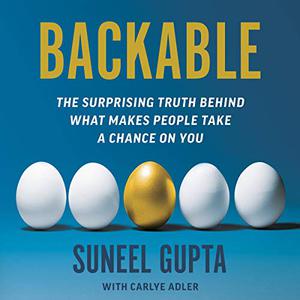Backable The Surprising Truth Behind What Makes People Take a Chance on You [Audiobook] (Repost)