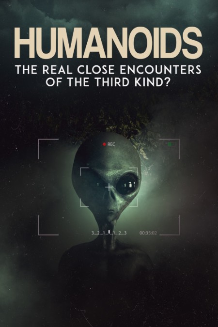 Humanoids The Real Close Encounters Of The Third Kind 2022 (2022) 1080p [WEBRip] 5...