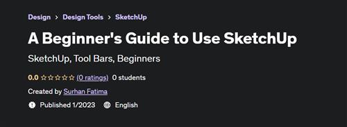 A Beginner's Guide to Use SketchUp - Udemy