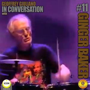 Ginger Baker of Cream - In Conversation 11 by Geoffrey Giuliano