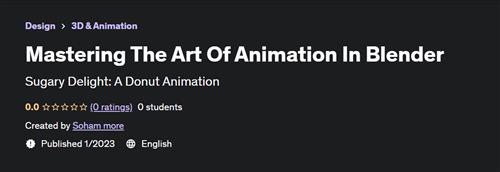 Mastering The Art Of Animation In Blender