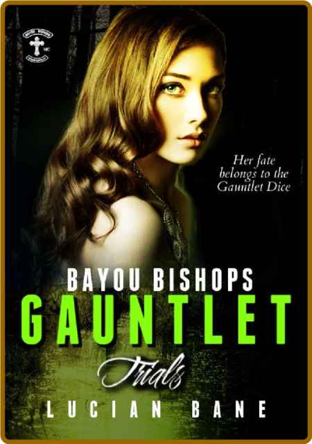 The Gauntlet Trials  BaYou Bish - Lucian Bane  9c61853c6d7ea2fbf18128e1b0f85b86