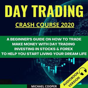Day Trading Crash Course 2020 by Michael Cooper