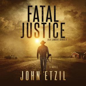 Fatal Justice by John Etzil