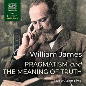 Pragmatism and The Meaning of Truth [Audiobook]