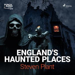 England's Haunted Places by Steven Plant