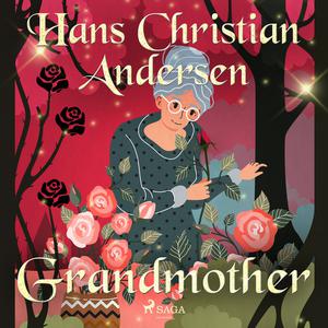 Grandmother by Hans Christian Andersen
