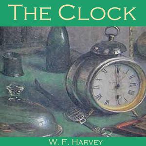 The Clock by W.f. harvey