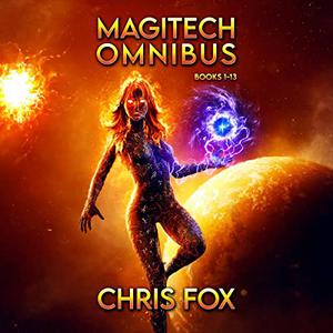 Magitech Chronicles Omnibus 13 Volumes of Epic Space Fantasy [Audiobook]
