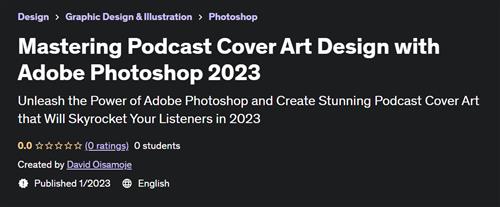 Mastering Podcast Cover Art Design with Adobe Photoshop 2023 - Udemy