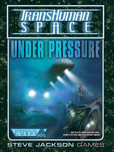 GURPS 4th edition. Transhuman Space Under Pressure