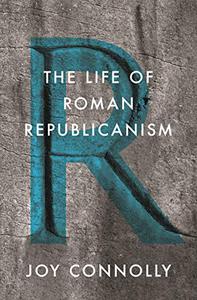 The Life of Roman Republicanism