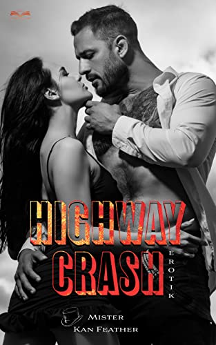 Mister Kan Feather  -  Highway Crash: Biker Romance