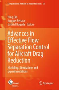 Advances in Effective Flow Separation Control for Aircraft Drag Reduction Modeling, Simulations and Experimentations 