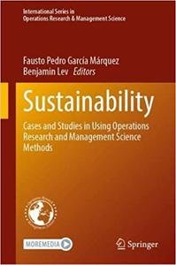 Sustainability Cases and Studies in Using Operations Research and Management Science Methods