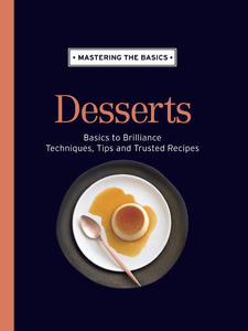 Mastering the Basics Desserts