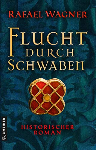 Cover: Rafael Wagner  -  Flucht durch Schwaben: 1 (Marcus von Arbona)