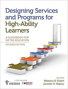 Designing Services and Programs for High-Ability Learners A Guidebook for Gifted Education