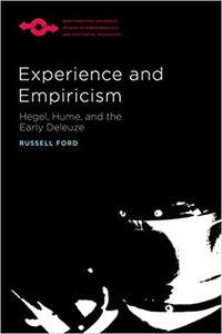 Experience and Empiricism Hegel, Hume, and the Early Deleuze