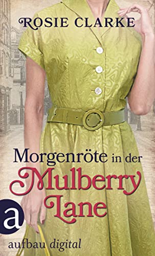 Cover: Rosie Clarke  -  Morgenröte in der Mulberry Lane