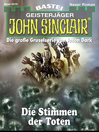 Cover: Ian Rolf Hill  -  John Sinclair 2319  -  Die Stimmen der Toten