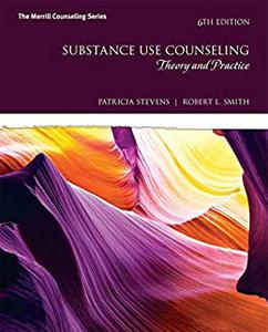 Substance Use Counseling Theory and Practice, 6th Edition
