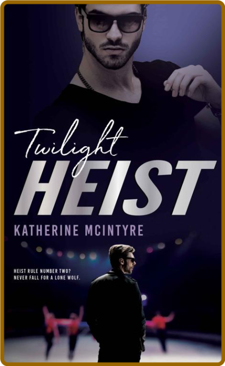 Twilight Heist (Outlaws Book 2) - Katherine McIntyre