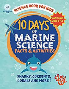 10 Days of Marine Science Facts and Activities Science Book For Kids (10 Days of Science)