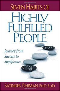Seven Habits of Highly Fulfilled People Journey from Success to Significance