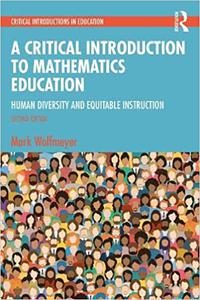 A Critical Introduction to Mathematics Education Human Diversity and Equitable Instruction, 2nd Edition