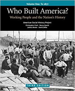 Who Built America Vol. 1 Working People and the Nation's History