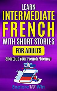 Learn French with Short Stories for Adult Intermediates