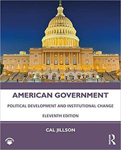 American Government Political Development and Institutional Change Ed 11