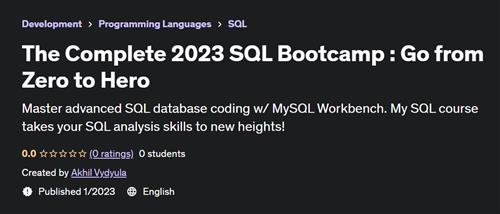 The Complete 2023 SQL Bootcamp  Go from Zero to Hero