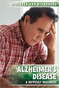 Alzheimer's Disease A Difficult Diagnosis